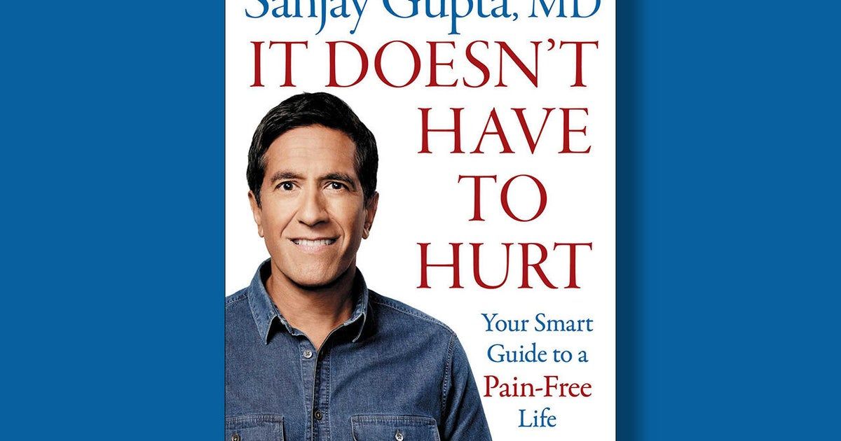 Book excerpt: “It Doesn’t Have to Hurt” by Dr. Sanjay Gupta