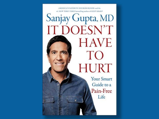 Book excerpt: "It Doesn't Have to Hurt" by Dr. Sanjay Gupta 1 it-doesnt-have-to-hurt-simon-and-schuster-cover-1280.jpg