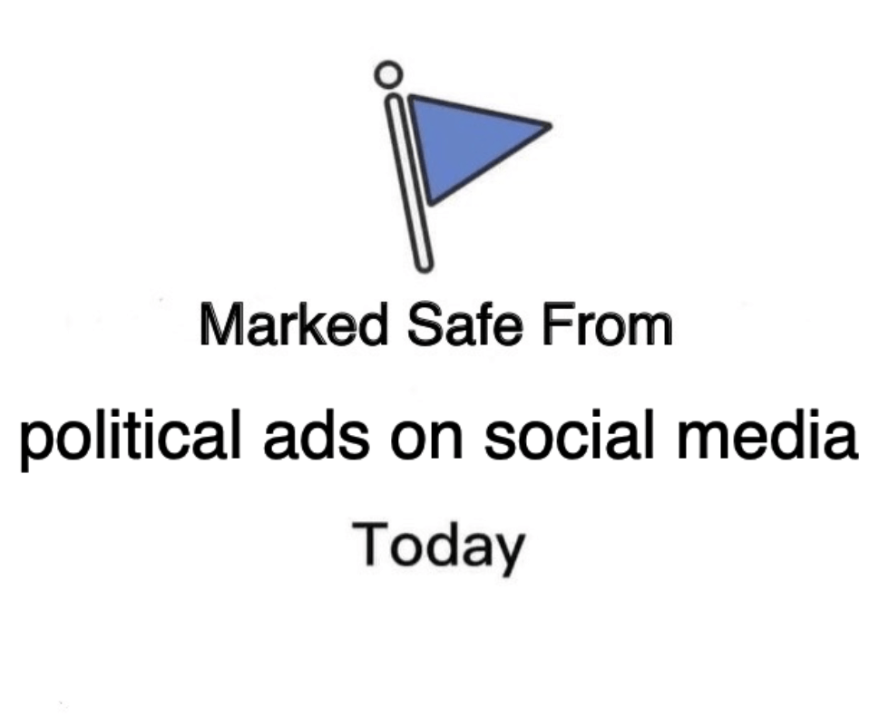 Data Sheet: Lean and mean 2 A meme with the caption, "Marked safe from political ads on social media today"