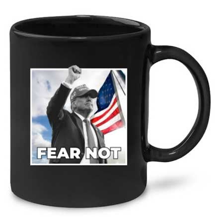 The Contests, Clubs and Big Promises of Trump’s Fund-Raising Emails 18 Promo image of a black mug with an image of Mr. Trump holding his fist up in front of an American flag that reads “Fear not.”