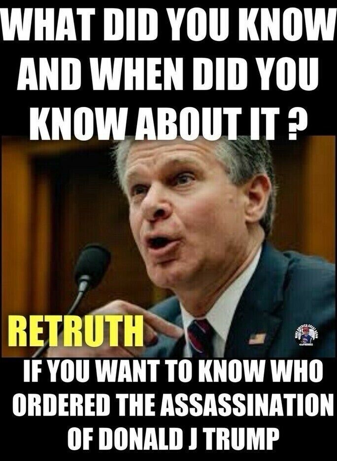 How Trump Is Using Truth Social to Concoct and Spread Conspiracy Theories 6 Times alt text of image in post: An image of FBI director Christopher Wray, with superimposed text that reads: "WHAT DID YOU KNOW AND WHEN DID YOU KNOW ABOUT IT, RETRUTH IF YOU WANT TO KNOW WHO ORDERED THE ASSASSINATION OF DONALD J TRUMP"